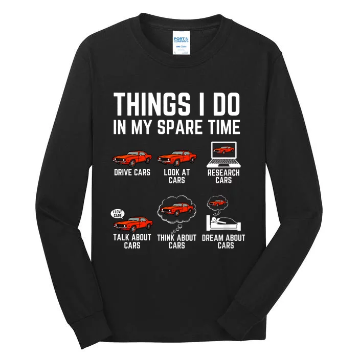 Things I Do In My Spare Time Funny Car Enthusiast Car Lover Tall Long Sleeve T-Shirt