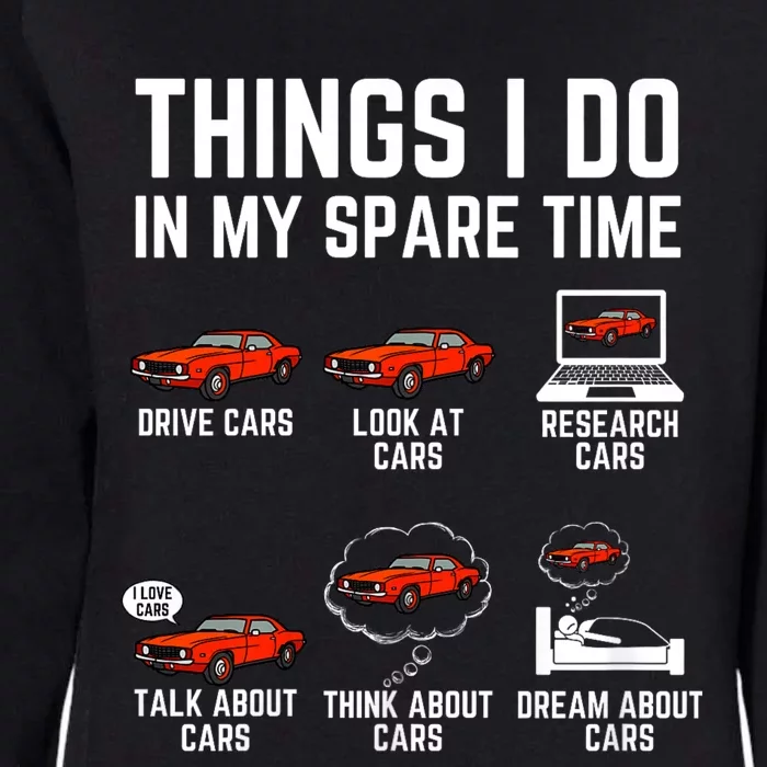 Things I Do In My Spare Time Funny Car Enthusiast Car Lover Womens California Wash Sweatshirt