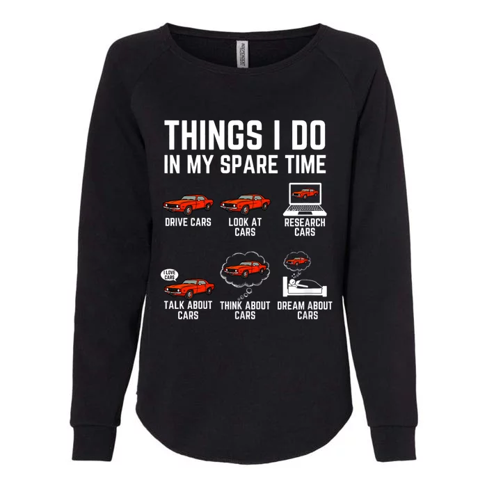 Things I Do In My Spare Time Funny Car Enthusiast Car Lover Womens California Wash Sweatshirt