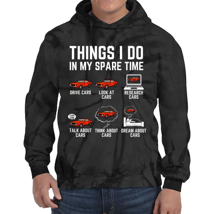 Things I Do In My Spare Time Funny Car Enthusiast Car Lover Tie Dye Hoodie