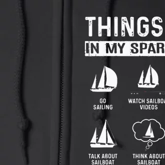 Things I Do In My Spare Time Boating Sailing Sailboat Boat Full Zip Hoodie