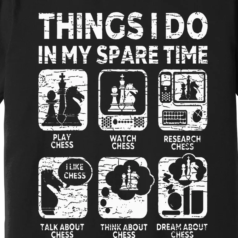 Things I Do In My Spare Time Chess Player Funny Chess Lover Premium T-Shirt