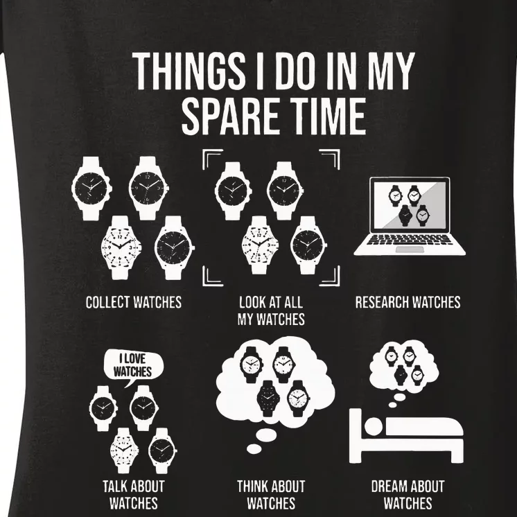 Things I Do In My Spare Time Horologist Watch Collector Women's V-Neck T-Shirt