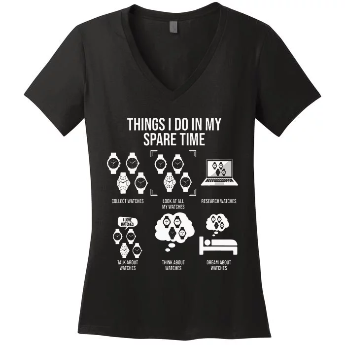 Things I Do In My Spare Time Horologist Watch Collector Women's V-Neck T-Shirt