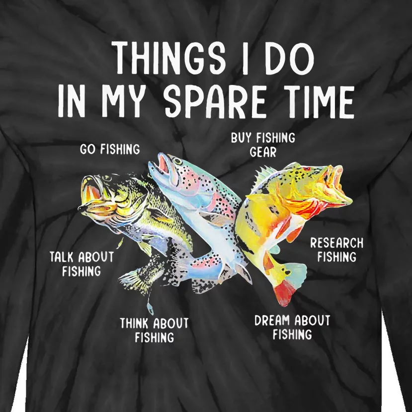 Things I Do In My Spare Time Funny Fishing Tie-Dye Long Sleeve Shirt