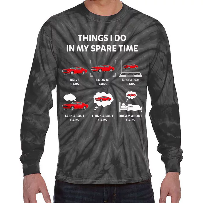 Things I Do In My Spare Time Drive Cars Look At Cars Funny Tie-Dye Long Sleeve Shirt