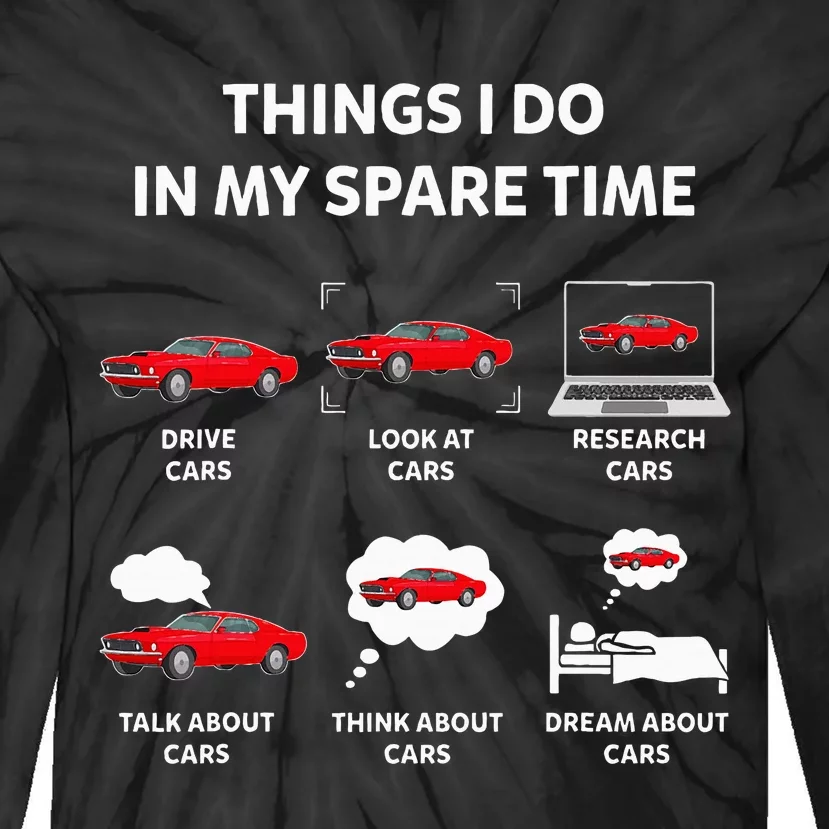 Things I Do In My Spare Time Drive Cars Look At Cars Funny Tie-Dye Long Sleeve Shirt