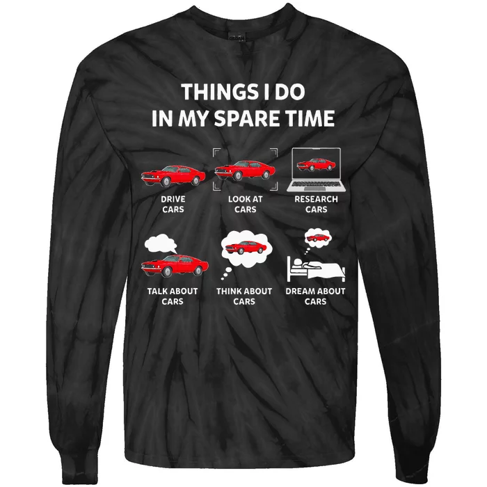 Things I Do In My Spare Time Drive Cars Look At Cars Funny Tie-Dye Long Sleeve Shirt