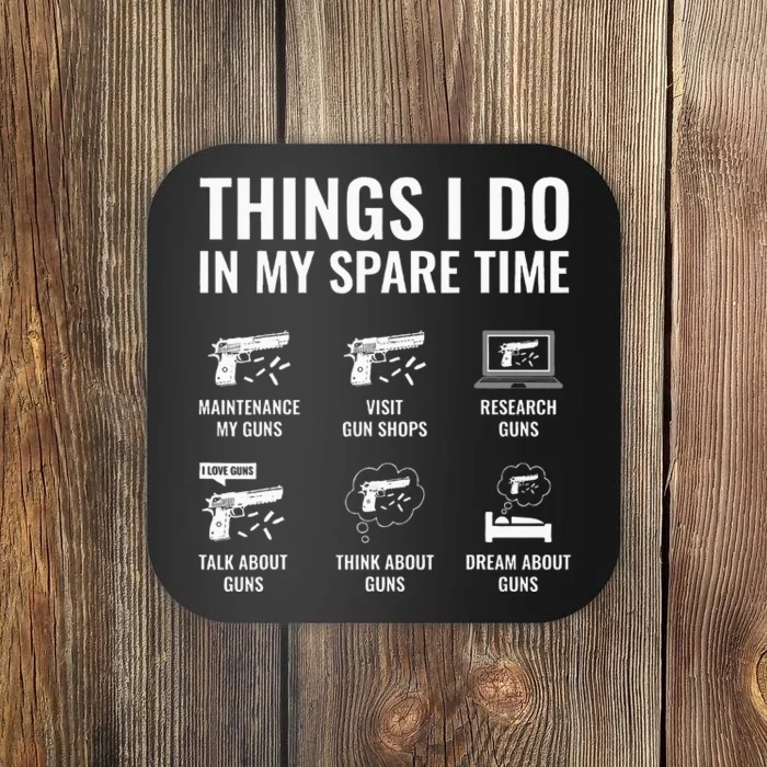 Things I Do In My Spare Time Funny Gun Lover Gun Enthusiast Coaster