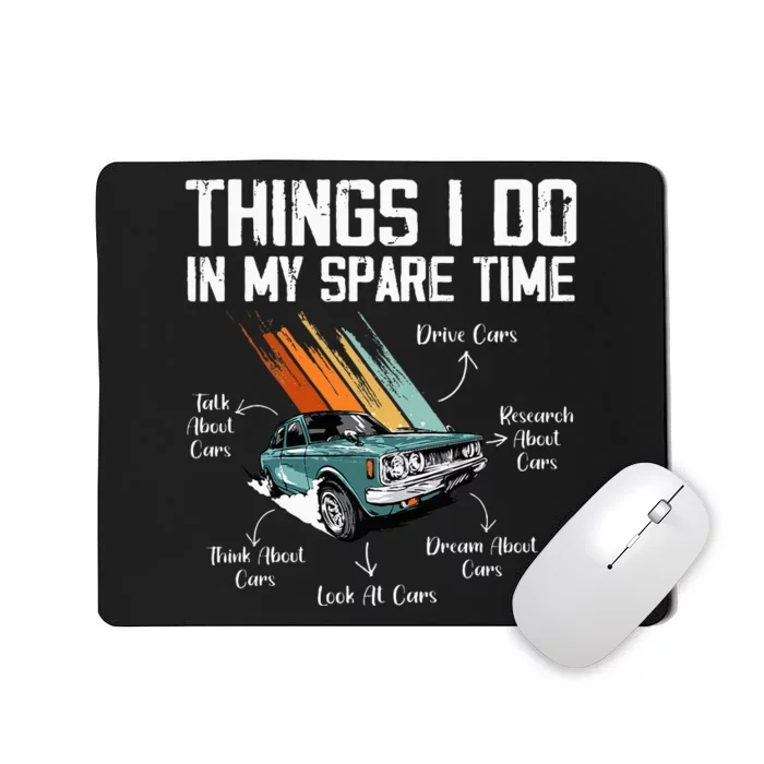 Things I Do In My Spare Time Funny Car Enthusiast Car Lover Mousepad