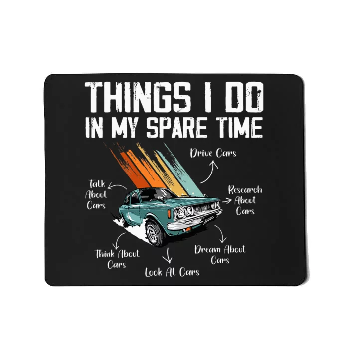 Things I Do In My Spare Time Funny Car Enthusiast Car Lover Mousepad