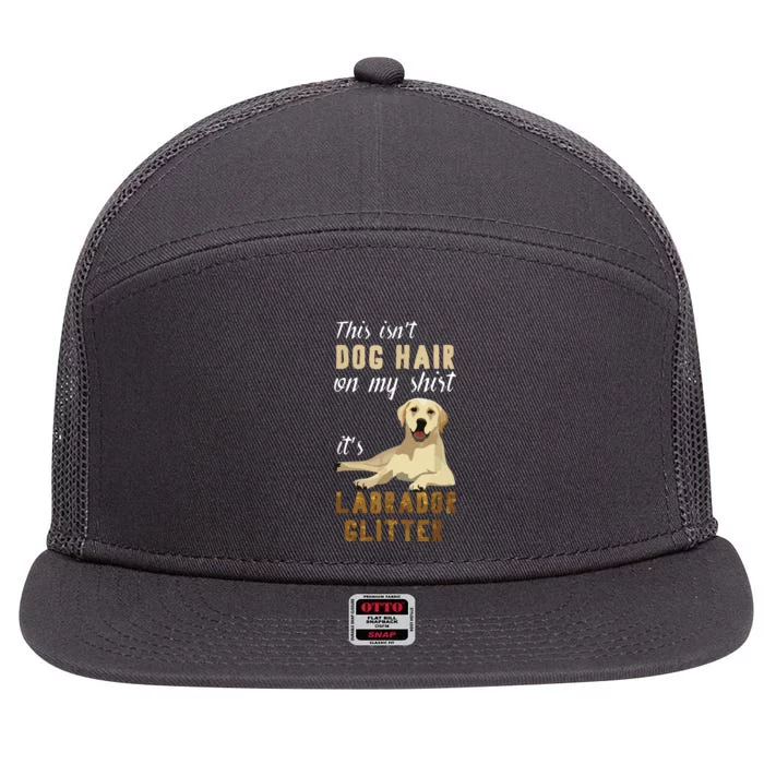 This Isnt Dog Hair On My Its Labrador 7 Panel Mesh Trucker Snapback Hat