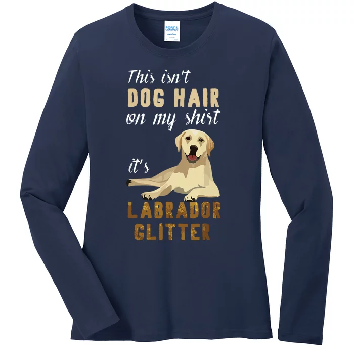 This Isnt Dog Hair On My Its Labrador Ladies Long Sleeve Shirt