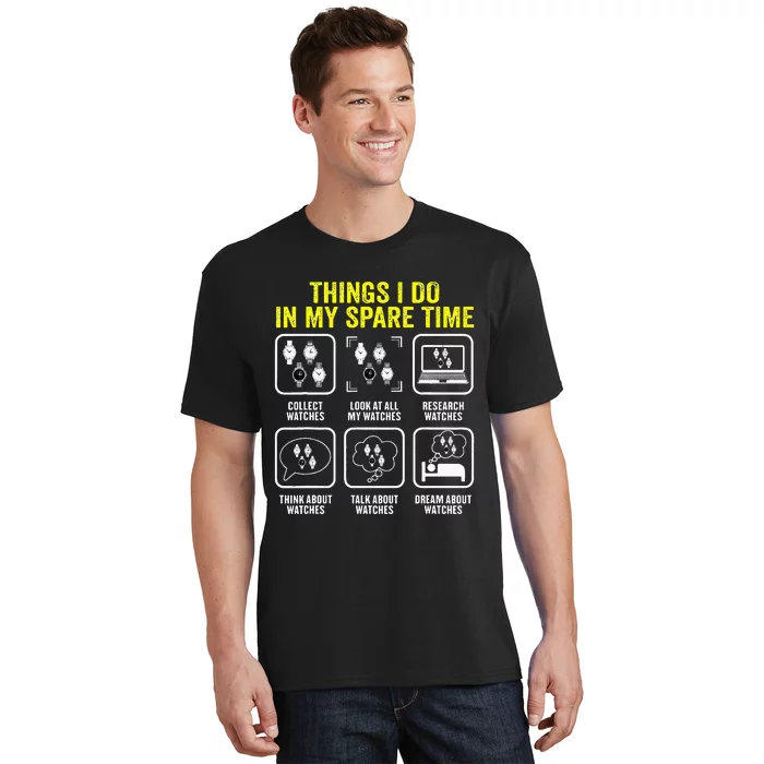 Things I Do In My Spare Time Horologist Watch Collector T-Shirt