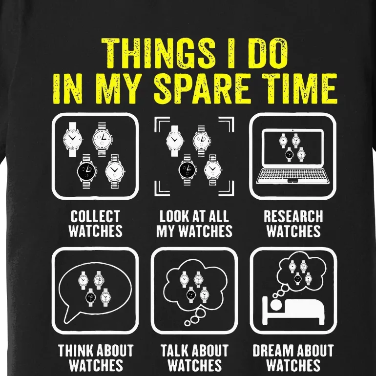 Things I Do In My Spare Time Horologist Watch Collector Premium T-Shirt