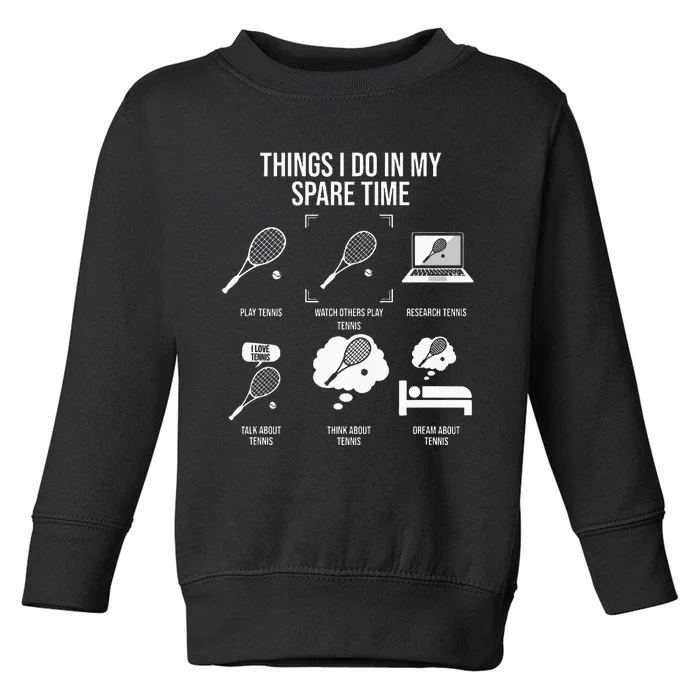 Things I Do In My Spare Time Funny Tennis Player Toddler Sweatshirt