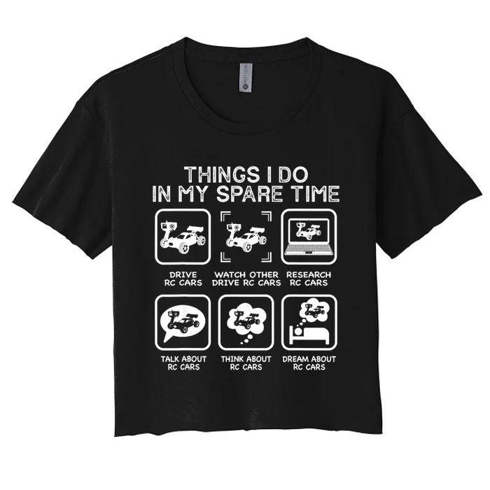 Things I Do In My Spare Time RC Car Racing Racers Enthusiast Women's Crop Top Tee