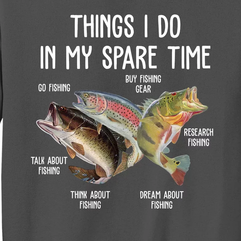 Thing I Do In My Spare Time Fishing Funny Tall Sweatshirt