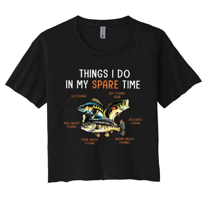 Things I Do In My Spare Time Funny Fishing Things Women's Crop Top Tee