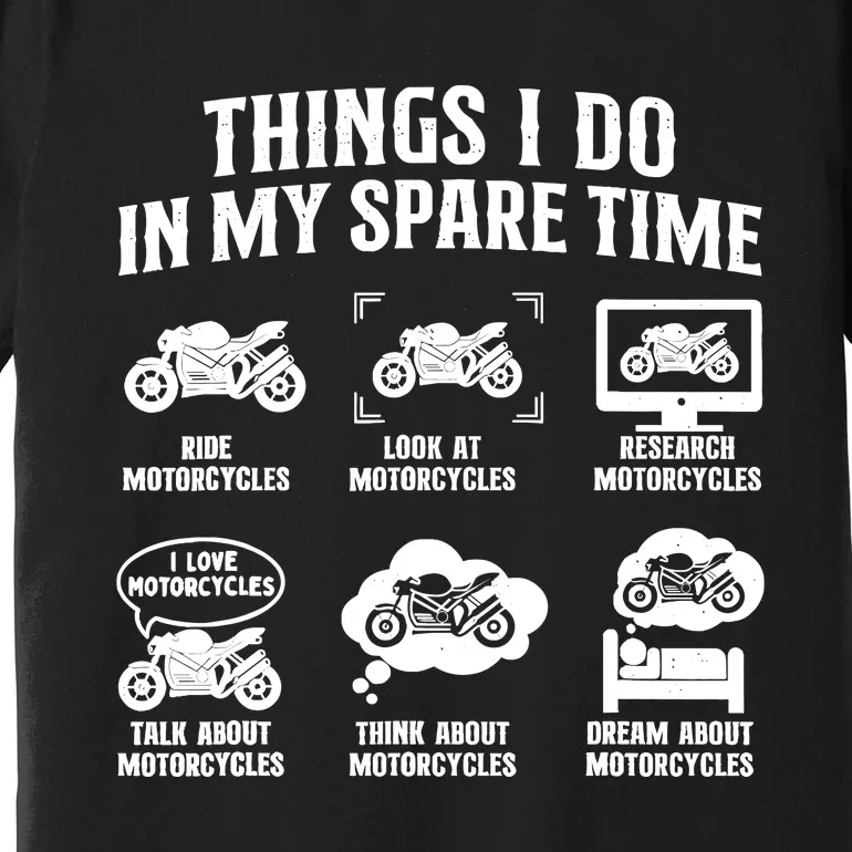 Things I Do In My Spare Time Biker Motorcycle Rider Riding Premium T-Shirt