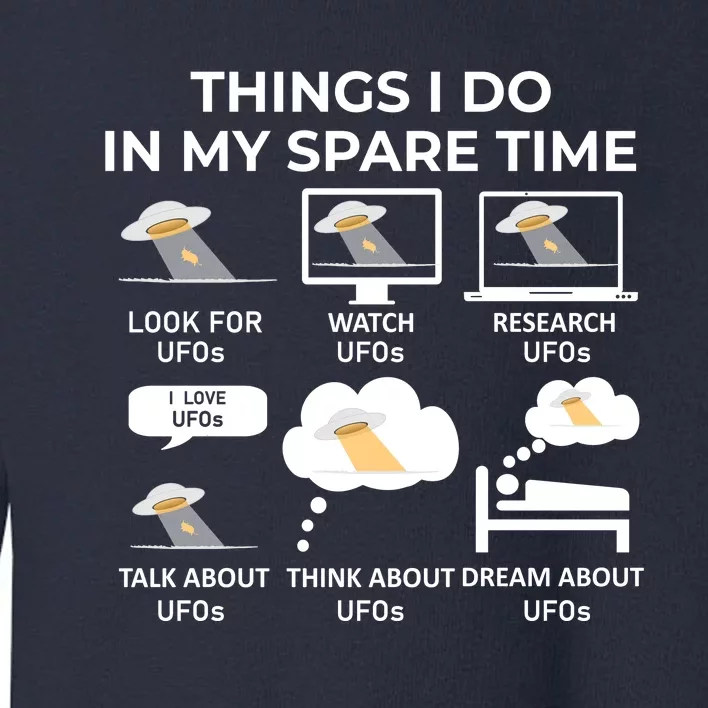 Things I Do In My Spare Time Ufos Toddler Sweatshirt