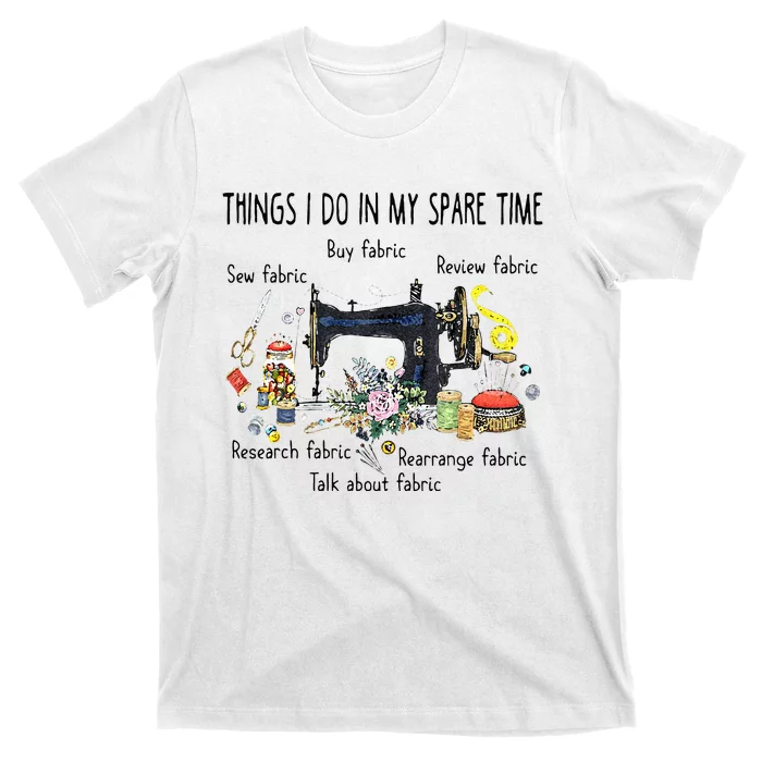 Things I Do In My Spare Time Funny Sewing Quilting T-Shirt