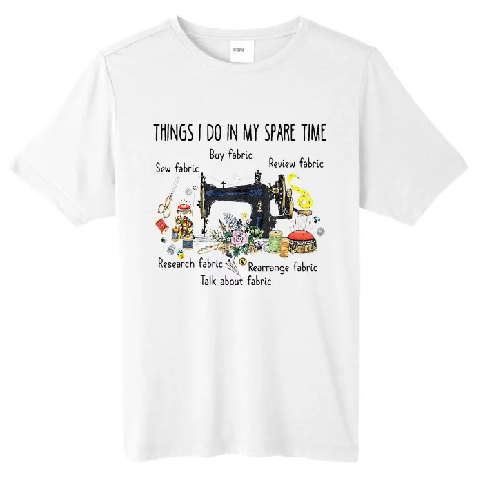 Things I Do In My Spare Time Funny Sewing Quilting ChromaSoft Performance T-Shirt