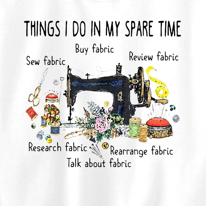 Things I Do In My Spare Time Funny Sewing Quilting Kids Sweatshirt