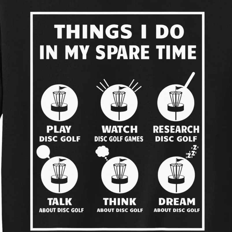 Things I Do In My Spare Time Disc Golf Frisbee Lover Funny Tall Sweatshirt