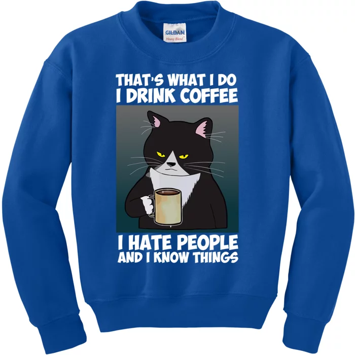 That’s I Do Coffee I Hate People And I Know Things Gift Kids Sweatshirt