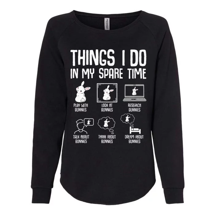 Things I Do In My Spare Time Bunny Rabbit Womens California Wash Sweatshirt