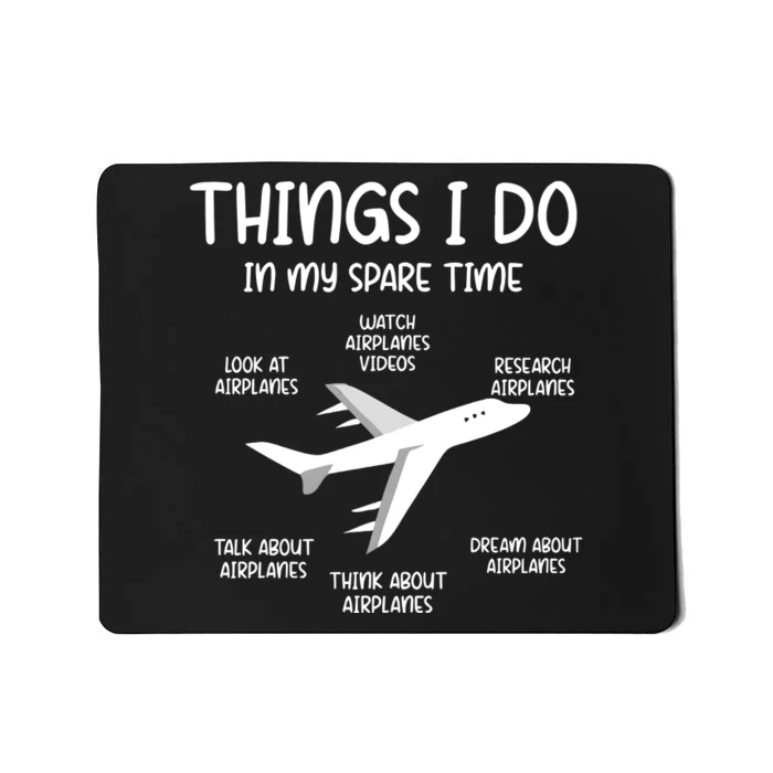 Things I Do In My Spare Time Airplane Mousepad