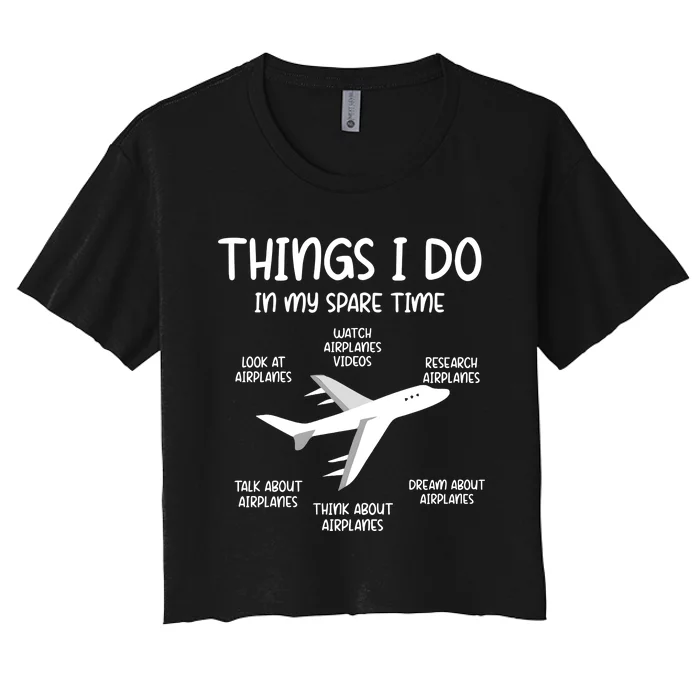 Things I Do In My Spare Time Airplane Women's Crop Top Tee