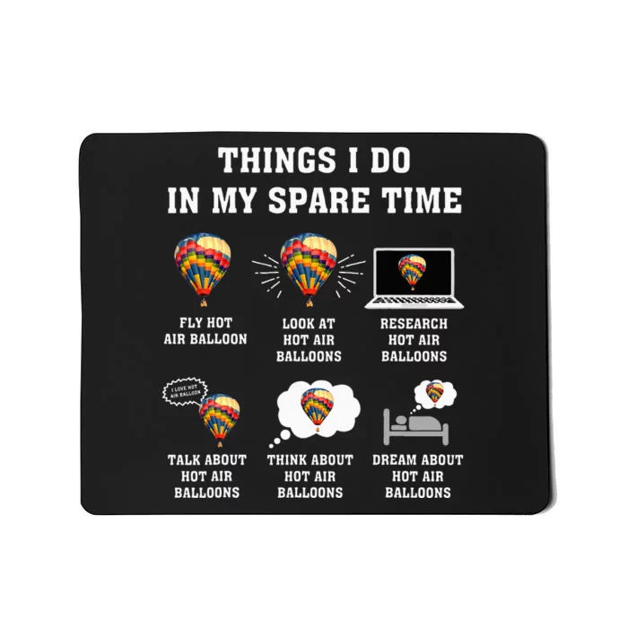 Things I Do In My Spare Time Hot Air Balloon Flying Balloons Mousepad