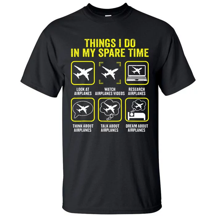 Things I Do In My Spare Time Airplanes Aviation Pilot Tall T-Shirt