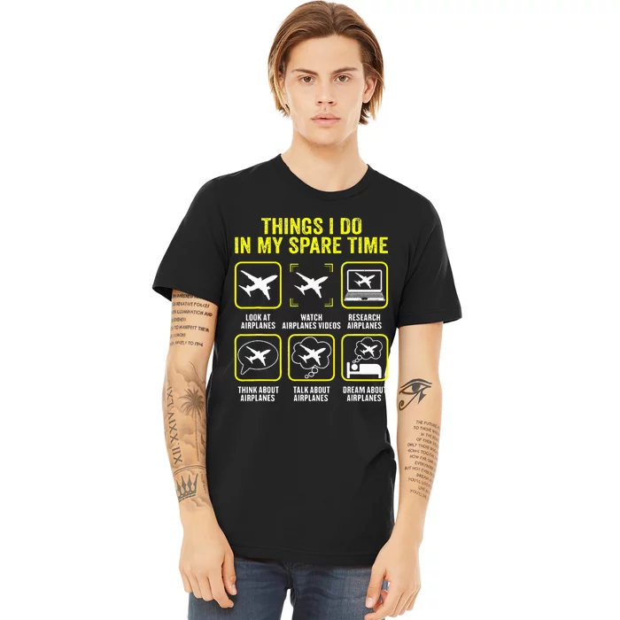 Things I Do In My Spare Time Airplanes Aviation Pilot Premium T-Shirt