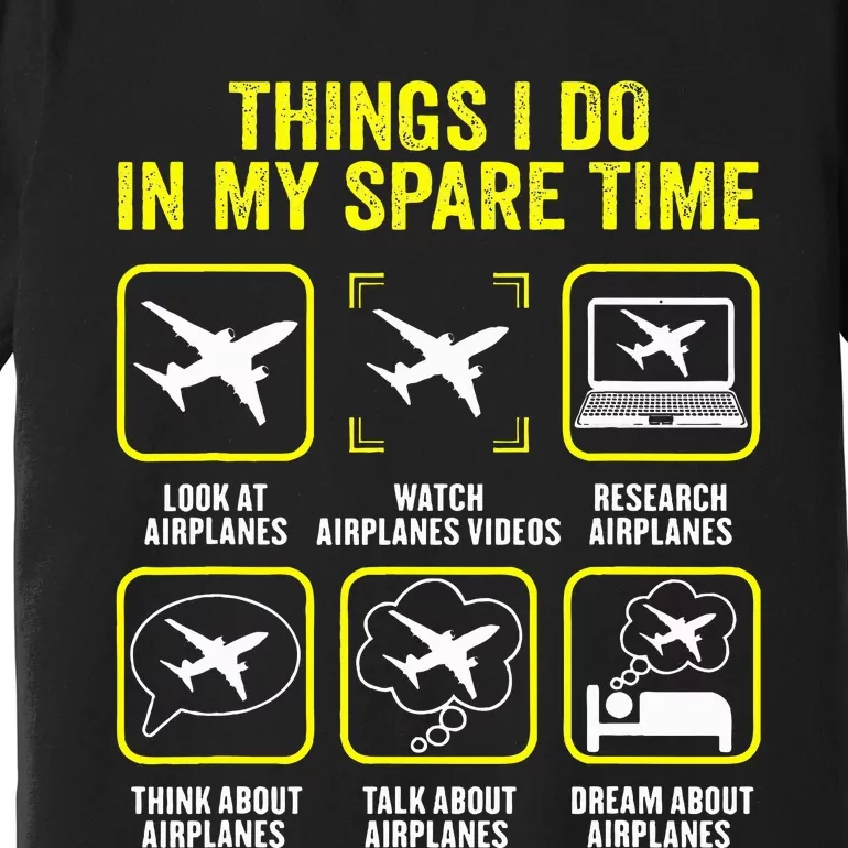 Things I Do In My Spare Time Airplanes Aviation Pilot Premium T-Shirt