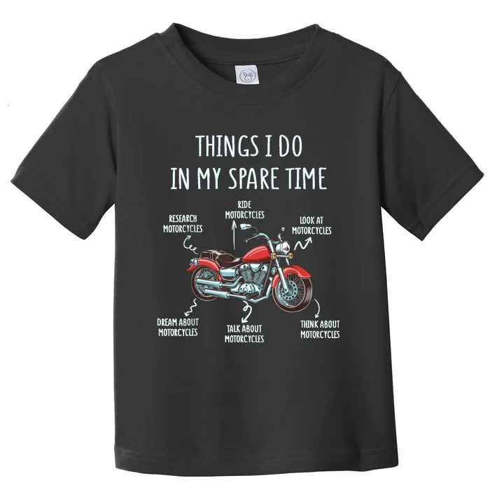 Things I Do In My Spare Time Motorcycle Biker Rider Riding Toddler T-Shirt