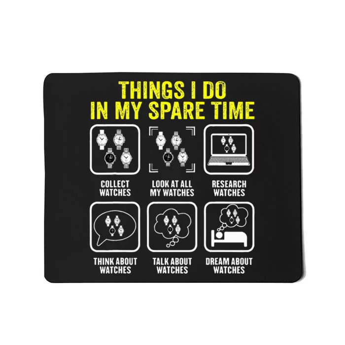 Things I Do In My Spare Time Horologist Watch Collector Mousepad