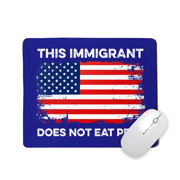 This Immigrant Does Not Eat Pets 2024 Mousepad