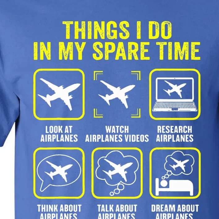 Things I Do In My Spare Time Airplanes Aviation Pilot Tall T-Shirt