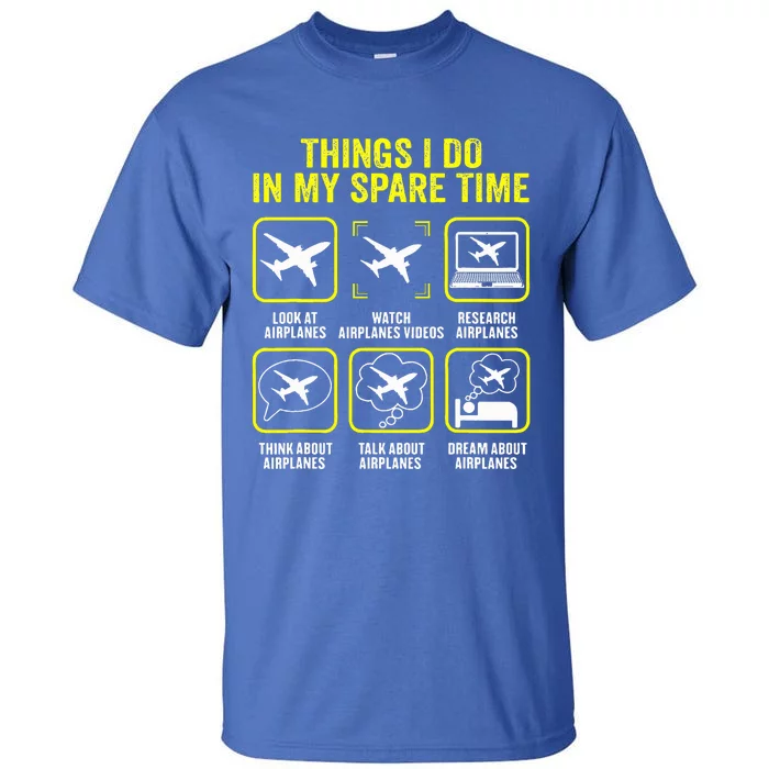 Things I Do In My Spare Time Airplanes Aviation Pilot Tall T-Shirt