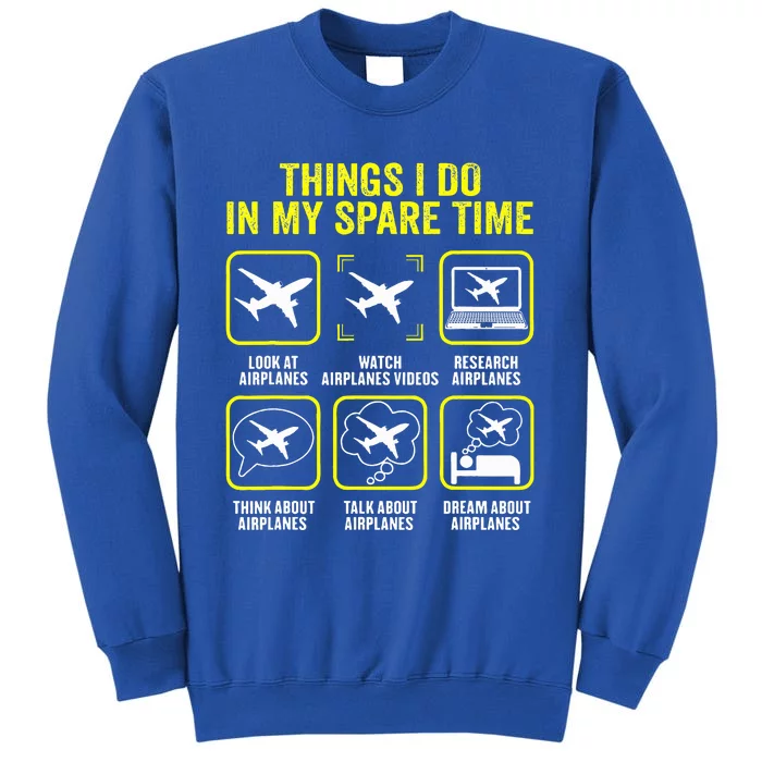 Things I Do In My Spare Time Airplanes Aviation Pilot Tall Sweatshirt