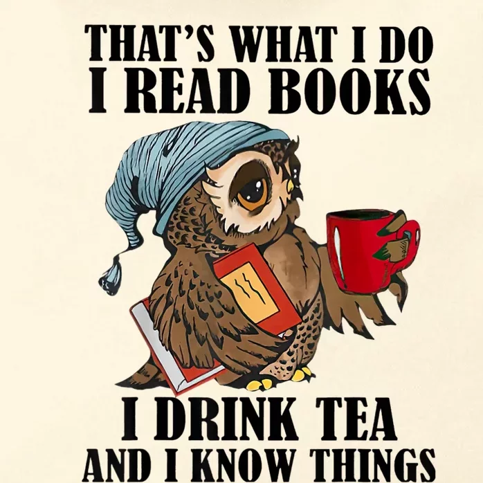 Thats I Do I Read Books Drink Tea And Know Things Funny Owl Zip Tote Bag