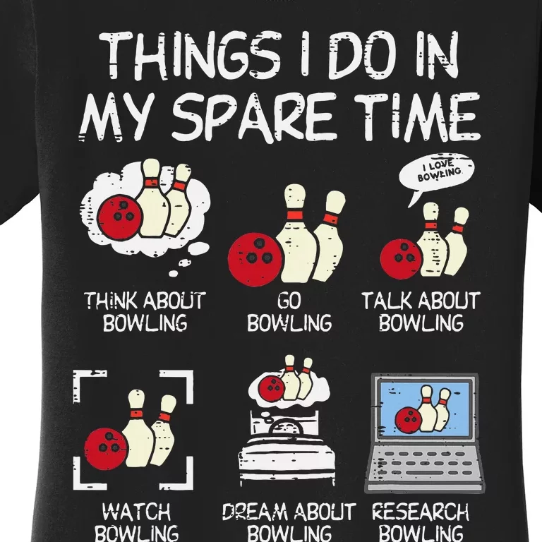 Things I Do Spare Time Bowling Funny Bowler Women's T-Shirt