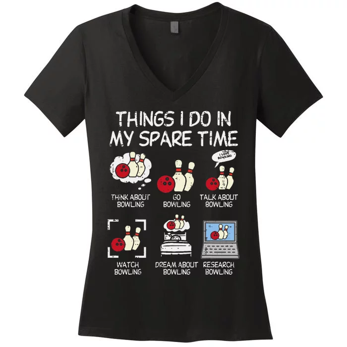 Things I Do Spare Time Bowling Funny Bowler Women's V-Neck T-Shirt