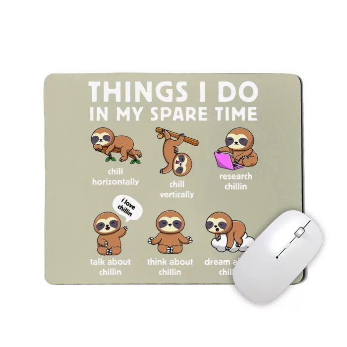 Things I Do In My Spare Time Chilling Sloth Cute Kawaii Mousepad