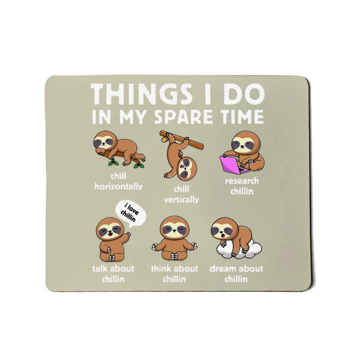 Things I Do In My Spare Time Chilling Sloth Cute Kawaii Mousepad