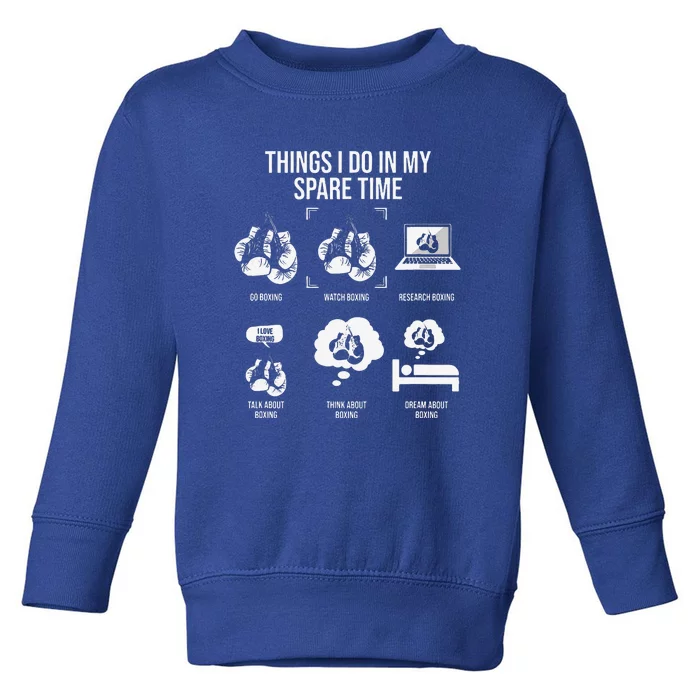 Things I Do In My Spare Time Funny Boxing Toddler Sweatshirt