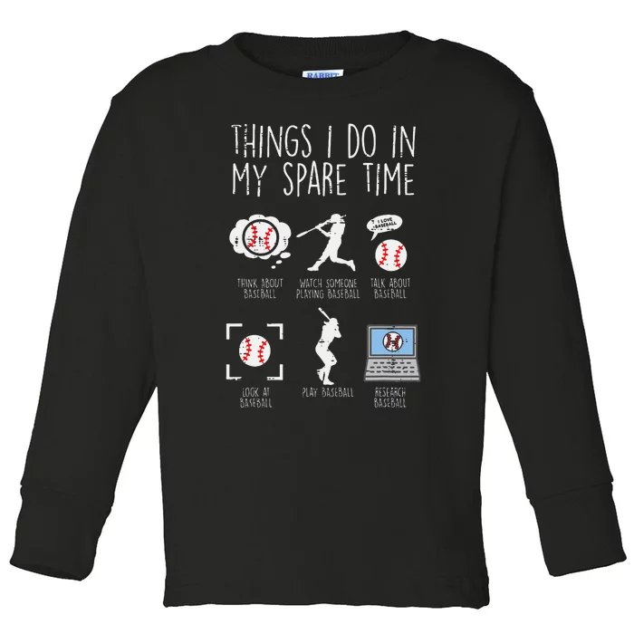 Things I Do Spare Time Baseball Funny Player Toddler Long Sleeve Shirt